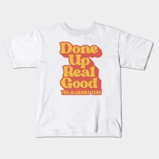 Done Up Real Good Vertical Kids T-Shirt